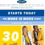 Coupon for: Old Navy Canada - THE MORE IS MORE EVENT, Starts today!