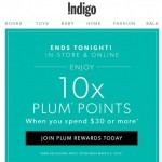 Coupon for: Indigo | Chapters - LAST CHANCE! The 10x Plum Points Event Ends Tonight