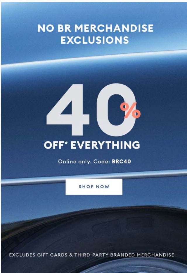 Coupon for: Banana Republic Canada - We know you love no BR merch exclusions, so…