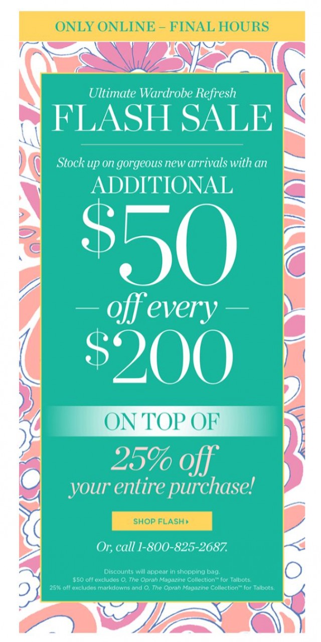 Coupon for: TALBOTS - FLASH SALE - $50 off every $200!
